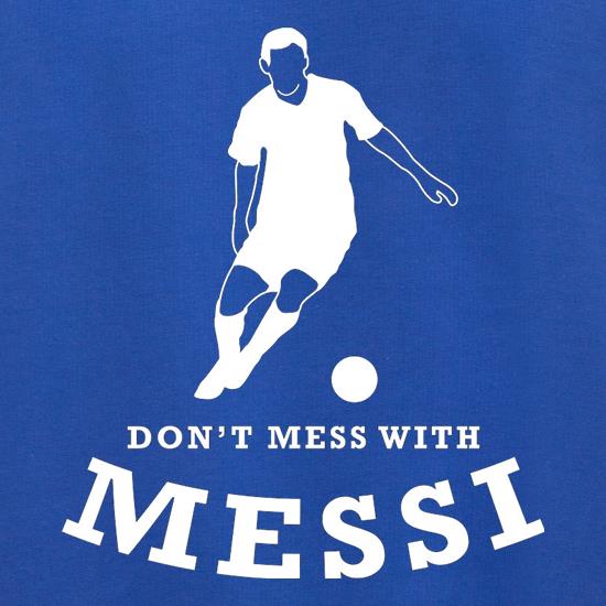 Don't Mess With Messi Jumpers